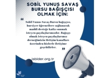 SOBİL YUNUS SAVAŞ BURSU BAŞVURULARIMIZ BAŞLAMIŞTIR.